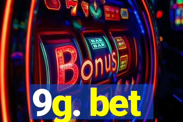 9g. bet
